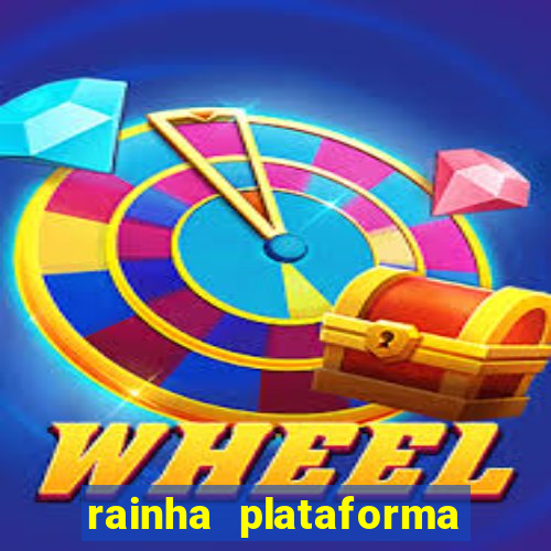 rainha plataforma de jogos