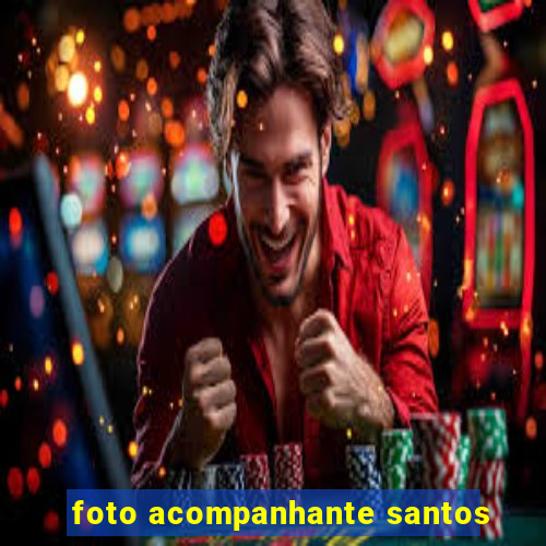 foto acompanhante santos