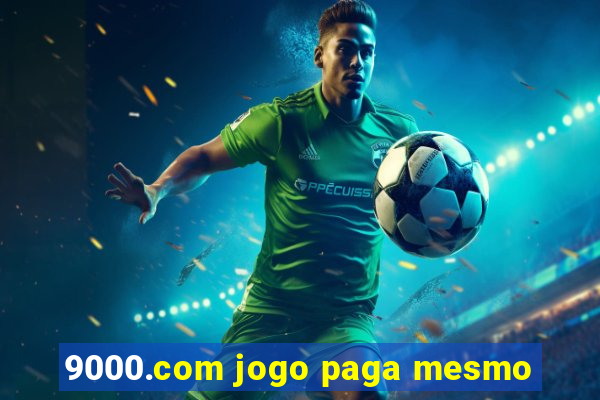 9000.com jogo paga mesmo