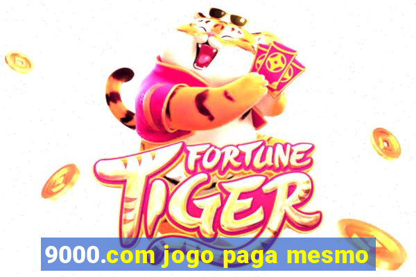 9000.com jogo paga mesmo