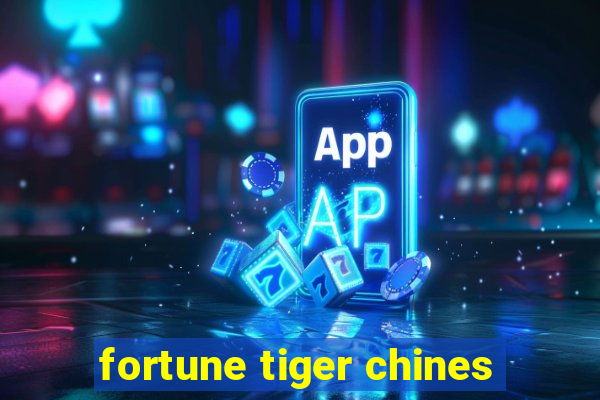 fortune tiger chines