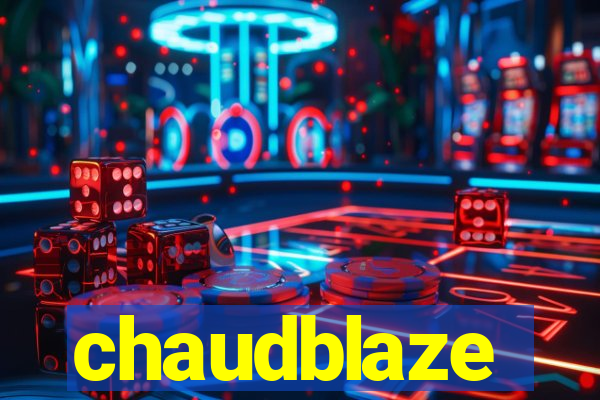 chaudblaze