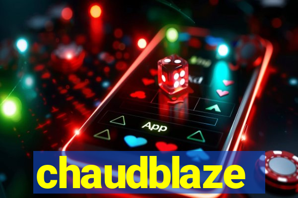 chaudblaze