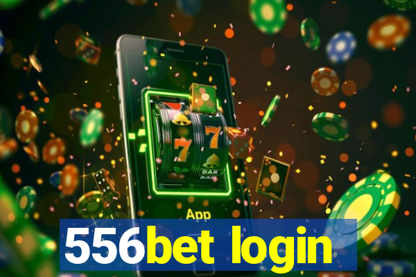 556bet login