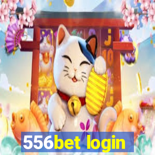 556bet login