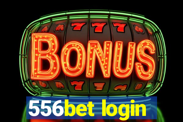 556bet login