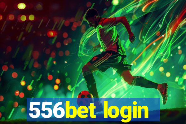 556bet login