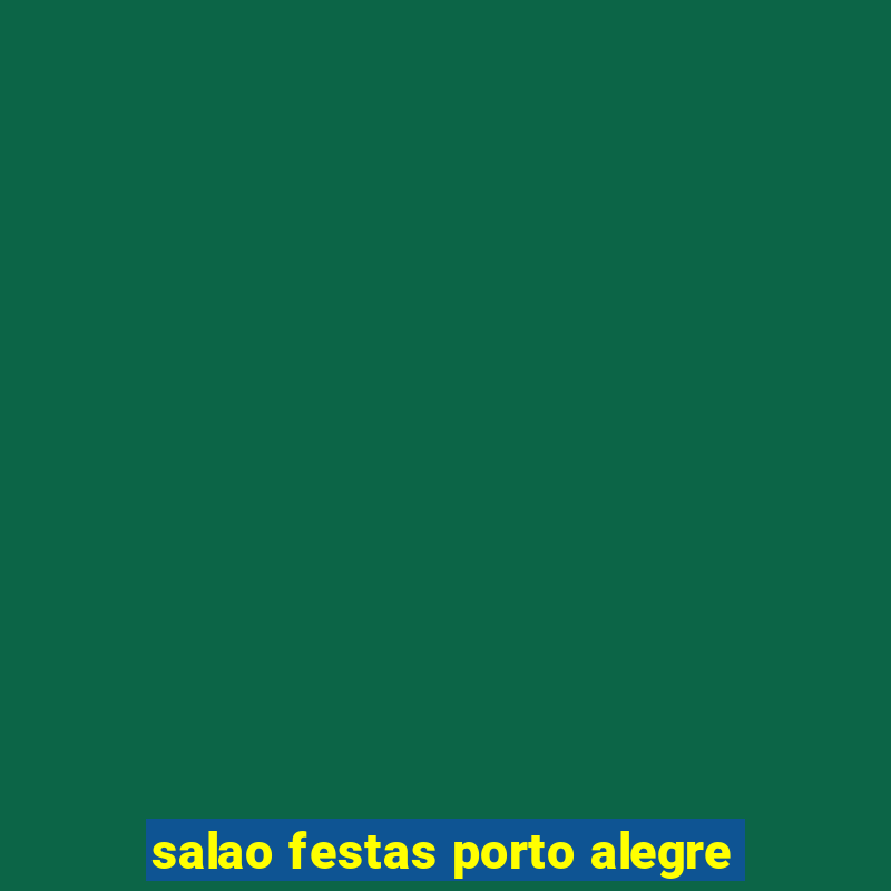 salao festas porto alegre