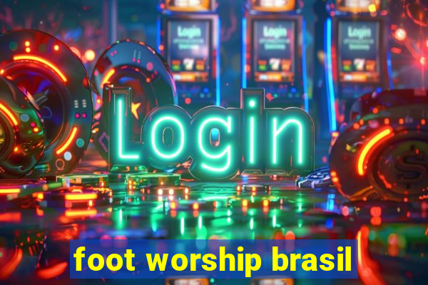 foot worship brasil