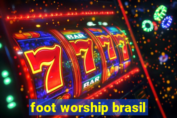 foot worship brasil