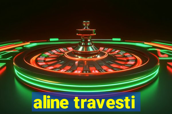 aline travesti