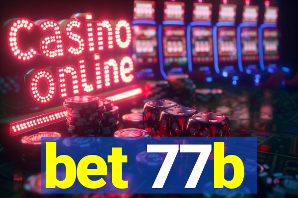 bet 77b