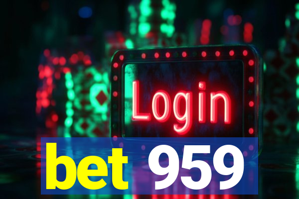 bet 959