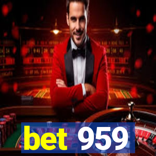 bet 959