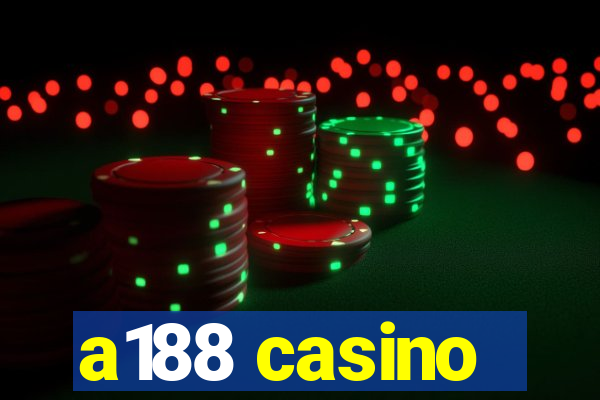 a188 casino