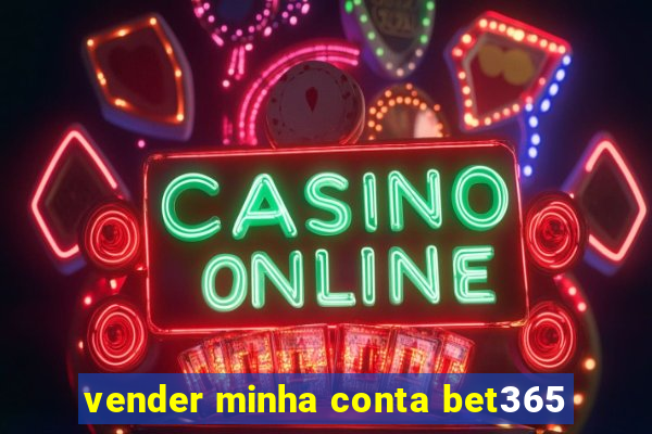 vender minha conta bet365