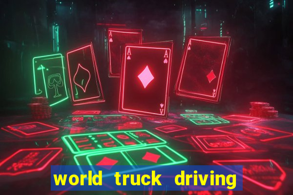 world truck driving simulator dinheiro infinito tudo desbloqueado