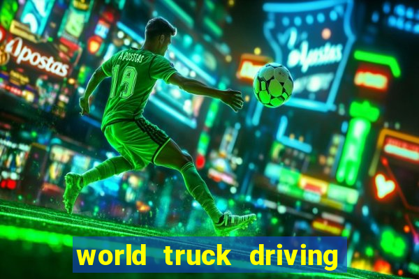 world truck driving simulator dinheiro infinito tudo desbloqueado