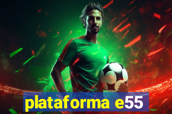 plataforma e55