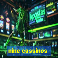 nine cassinos