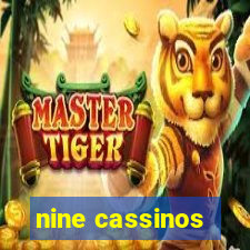 nine cassinos