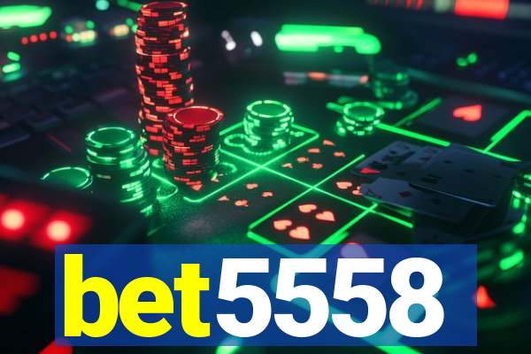 bet5558