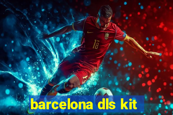 barcelona dls kit