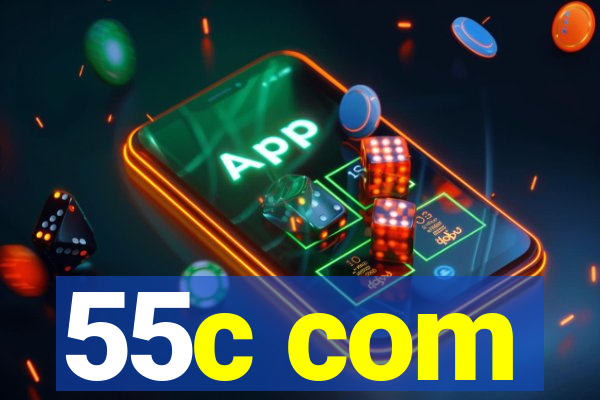 55c com