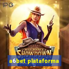 a6bet plataforma