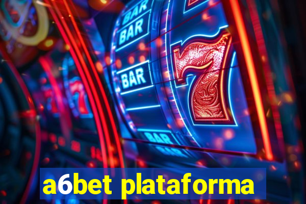 a6bet plataforma