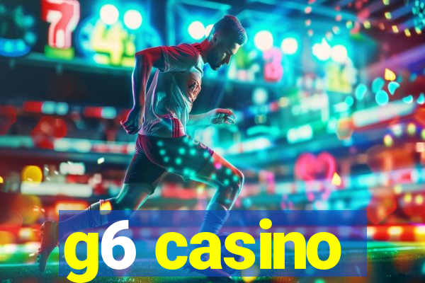 g6 casino