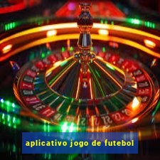 aplicativo jogo de futebol