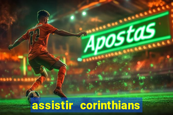 assistir corinthians x sao paulo ao vivo futemax