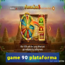 game 90 plataforma