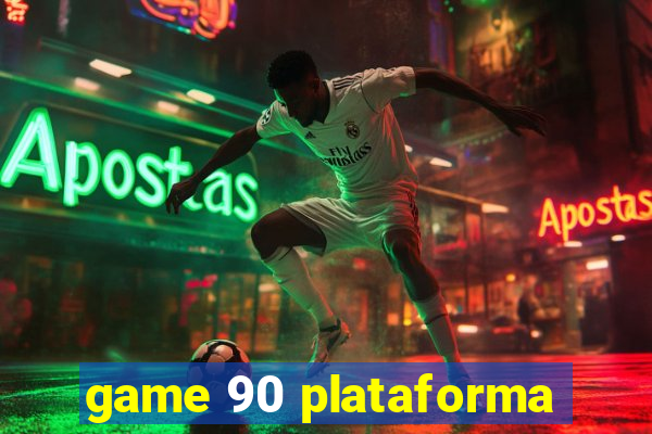 game 90 plataforma