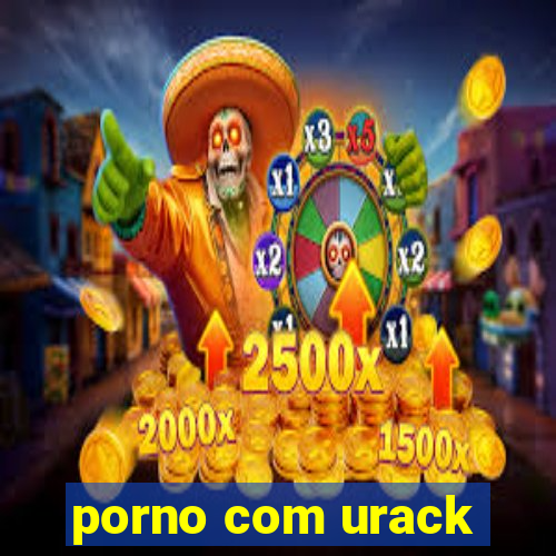 porno com urack