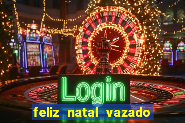 feliz natal vazado para imprimir