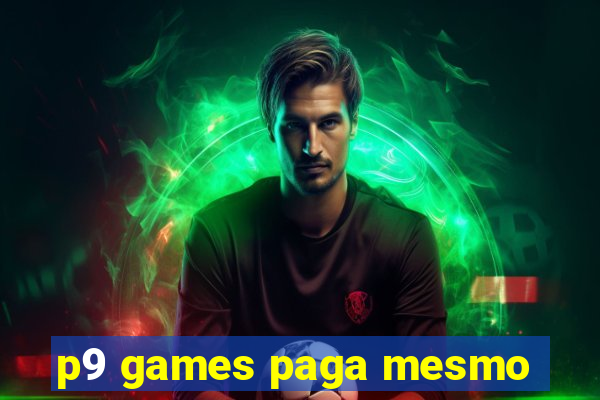 p9 games paga mesmo