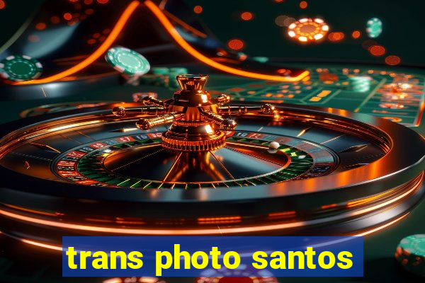 trans photo santos