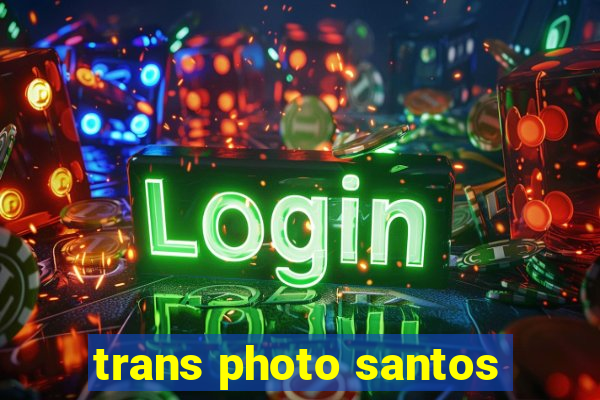 trans photo santos