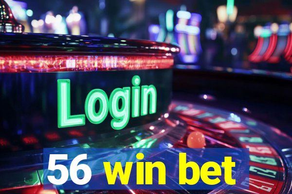 56 win bet