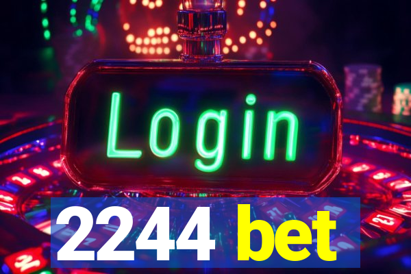 2244 bet