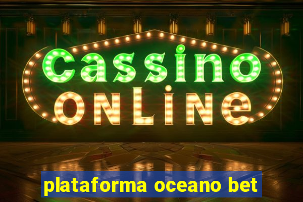 plataforma oceano bet