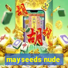 mayseeds nude