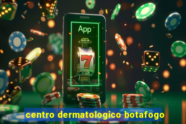 centro dermatologico botafogo