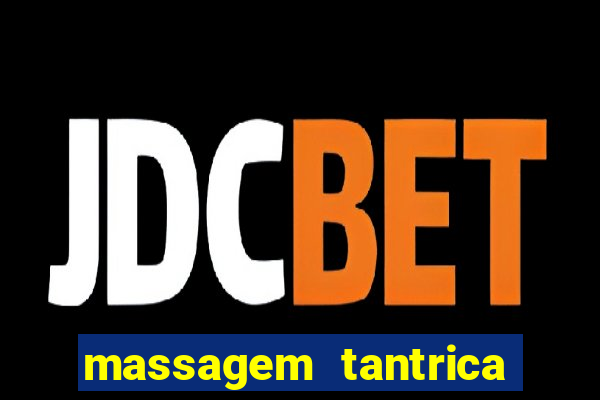 massagem tantrica perto de mim