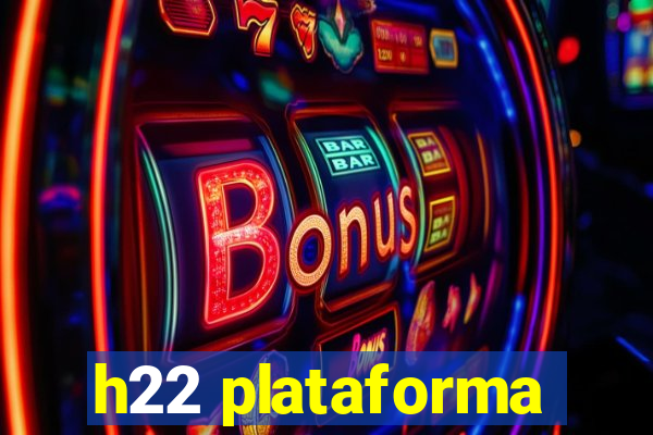 h22 plataforma