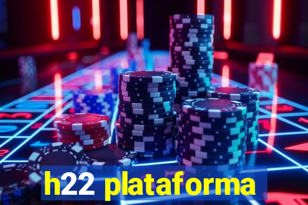 h22 plataforma