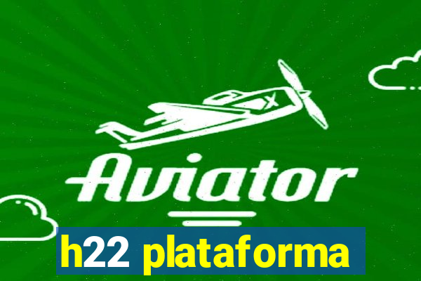 h22 plataforma