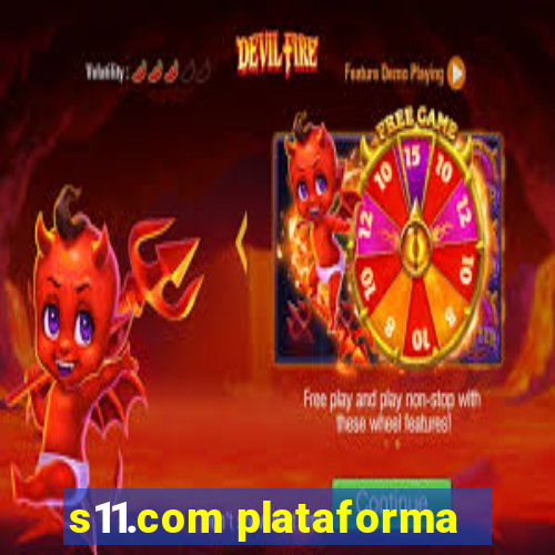 s11.com plataforma